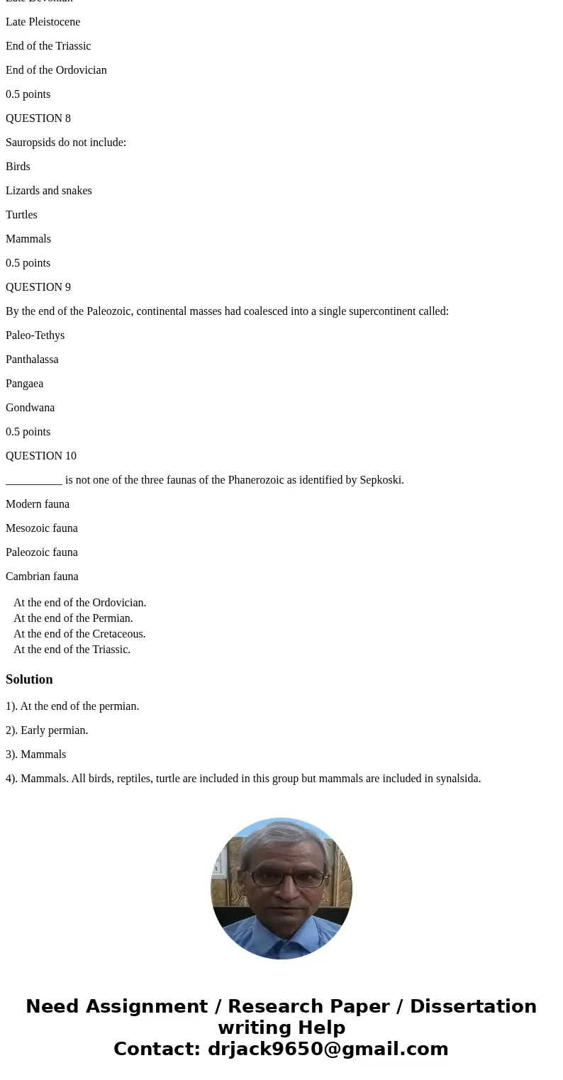 QUESTION 1 The largest mass extinction occurred: At the end of the Ordovician. At the end of the Permian. At the end of the Cretaceous. At the end of the Triass QUESTION 1 The largest mass extinction occurred: At the end of the Ordovician. At the end of the Permian. At the end of the Cretaceous. At the end of the Triass