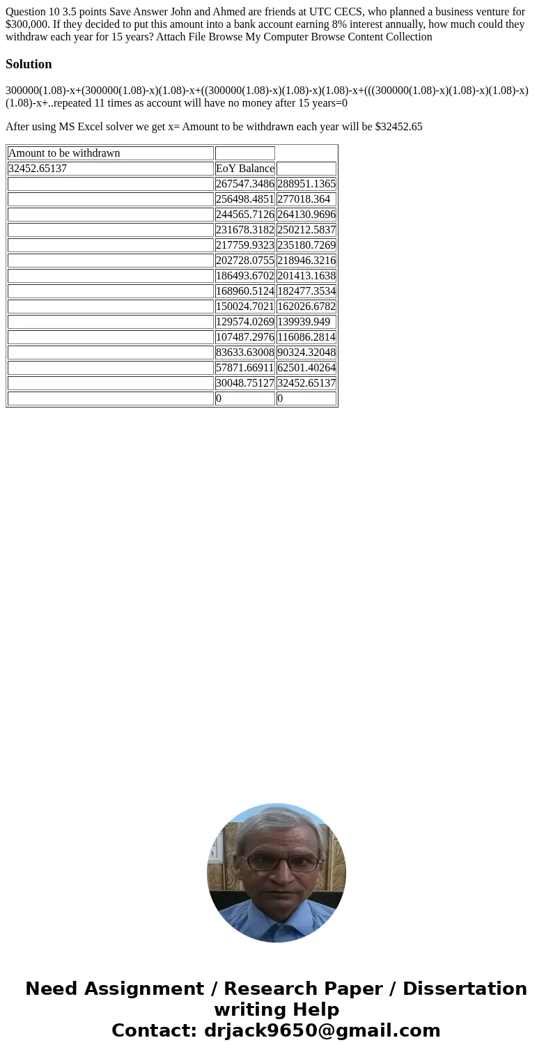  Question 10 3.5 points Save Answer John and Ahmed are friends at UTC CECS, who planned a business venture for $300,000. If they decided to put this amount into