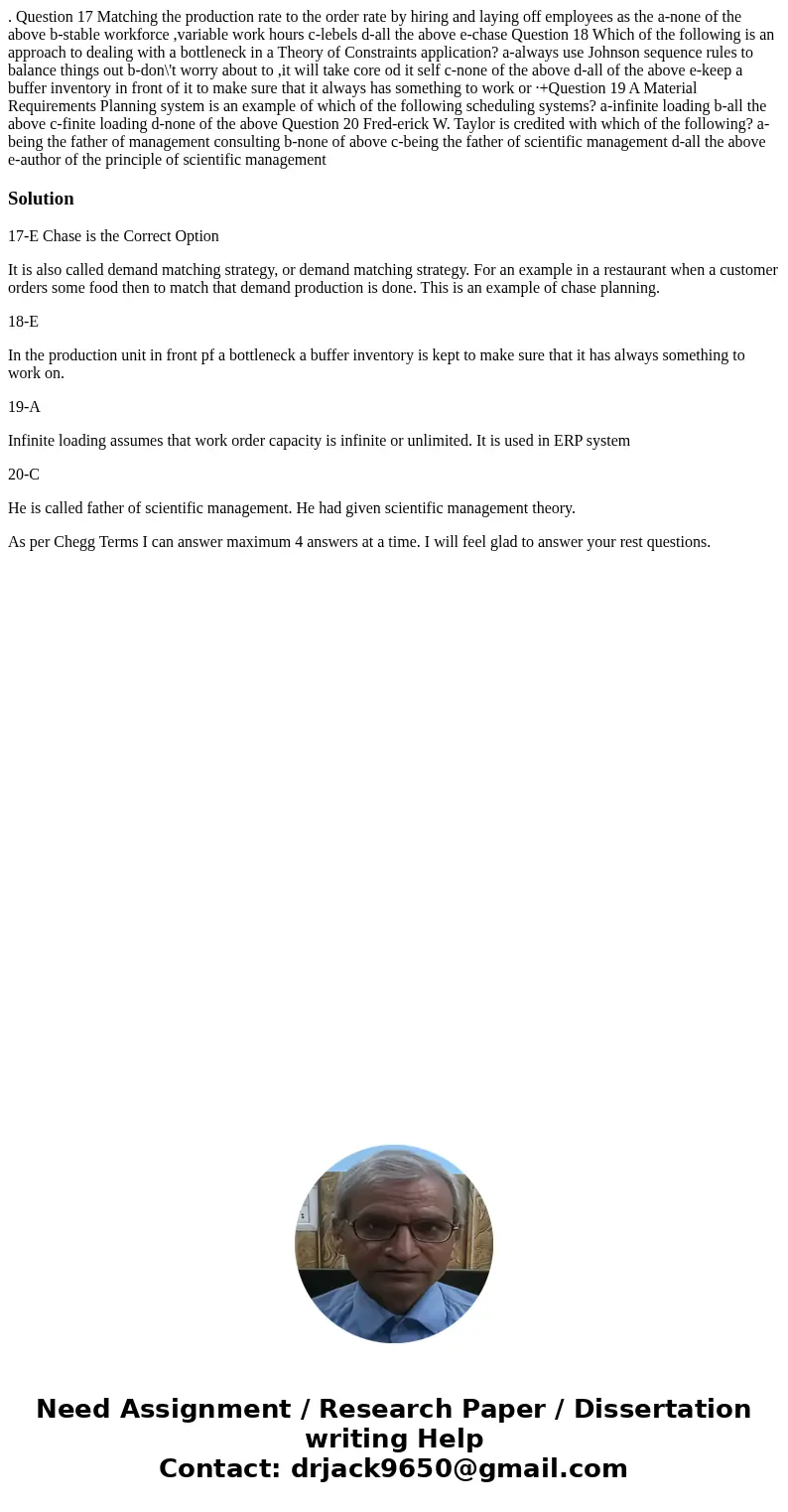 . Question 17 Matching the production rate to the order rate by hiring and laying off employees as the a-none of the above b-stable workforce ,variable work ho  . Question 17 Matching the production rate to the order rate by hiring and laying off employees as the a-none of the above b-stable workforce ,variable work ho
