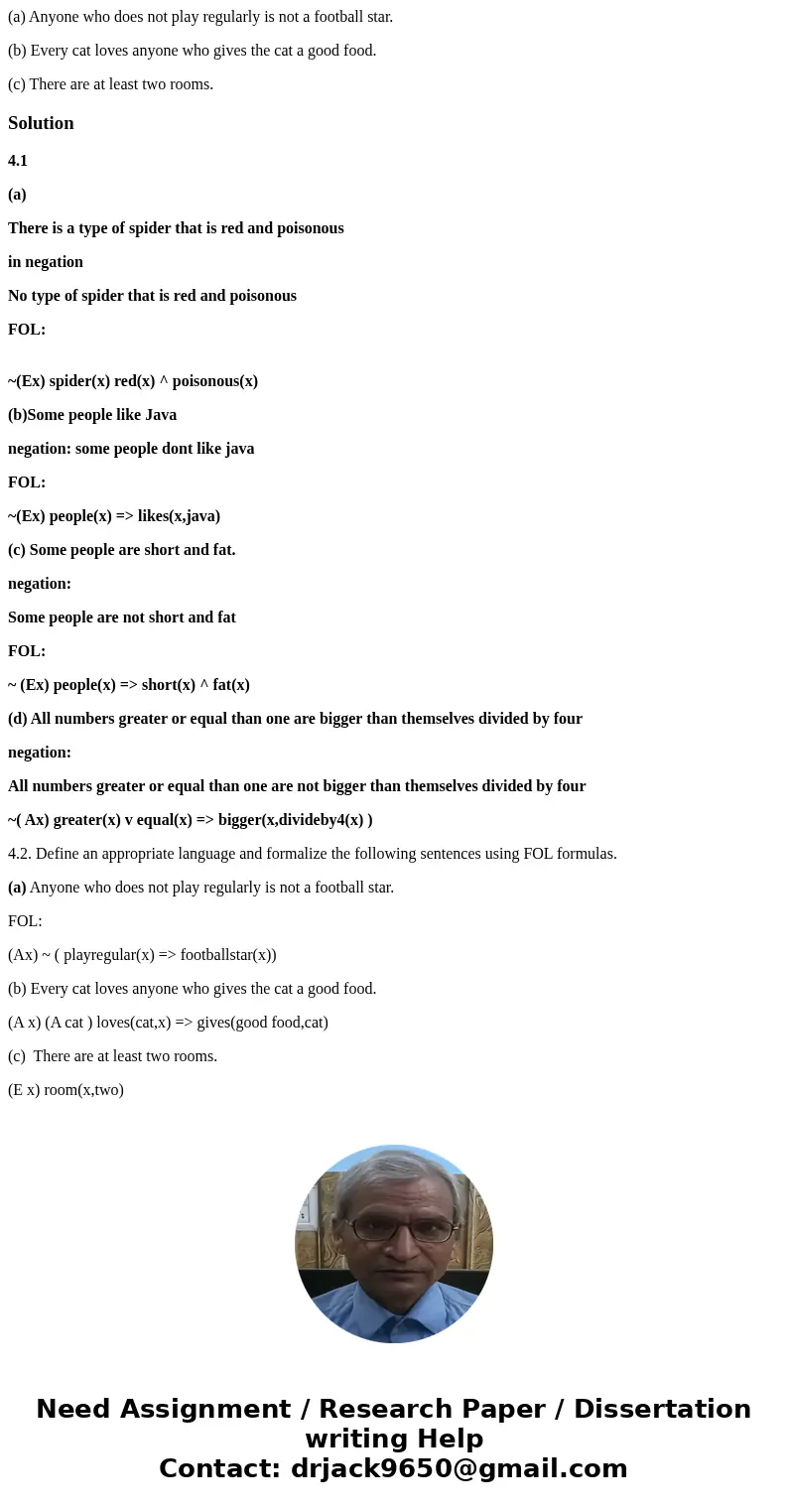Question #4 (FOL) 4.1. Define an appropriate language and formalize the negation of the following sentences using FOL formulas. Justify your answers. (a) There  Question #4 (FOL) 4.1. Define an appropriate language and formalize the negation of the following sentences using FOL formulas. Justify your answers. (a) There