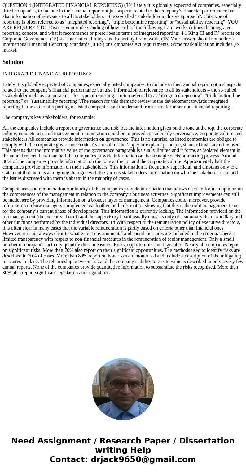 QUESTION 4 (INTEGRATED FINANCIAL REPORTING) (30) Lately it is globally expected of companies, especially listed companies, to include in their annual report not