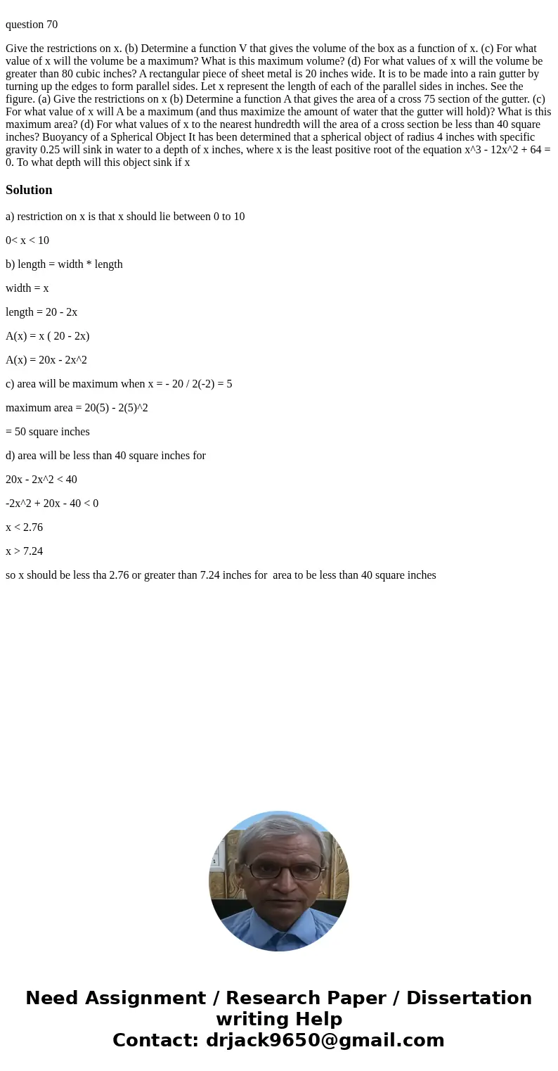  question 70 Give the restrictions on x. (b) Determine a function V that gives the volume of the box as a function of x. (c) For what value of x will the volume