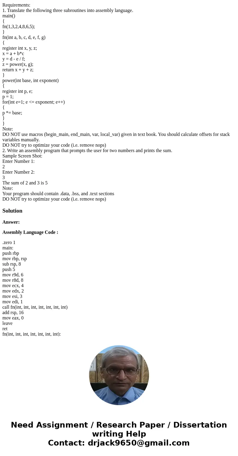 Requirements: 1. Translate the following three subroutines into assembly language. main() { fn(1,3,2,4,8,6,5); } fn(int a, b, c, d, e, f, g) { register int x, y