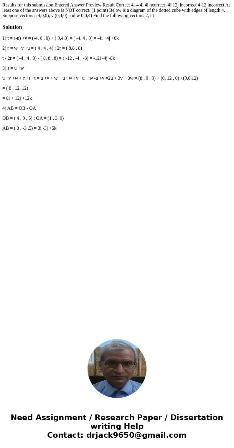 Results for this submission Entered Answer Preview Result Correct 4i-4 4i 4i ncorrect -4i 12j incorrect 4-12 incorrect At least one of the answers above is NOT  Results for this submission Entered Answer Preview Result Correct 4i-4 4i 4i ncorrect -4i 12j incorrect 4-12 incorrect At least one of the answers above is NOT