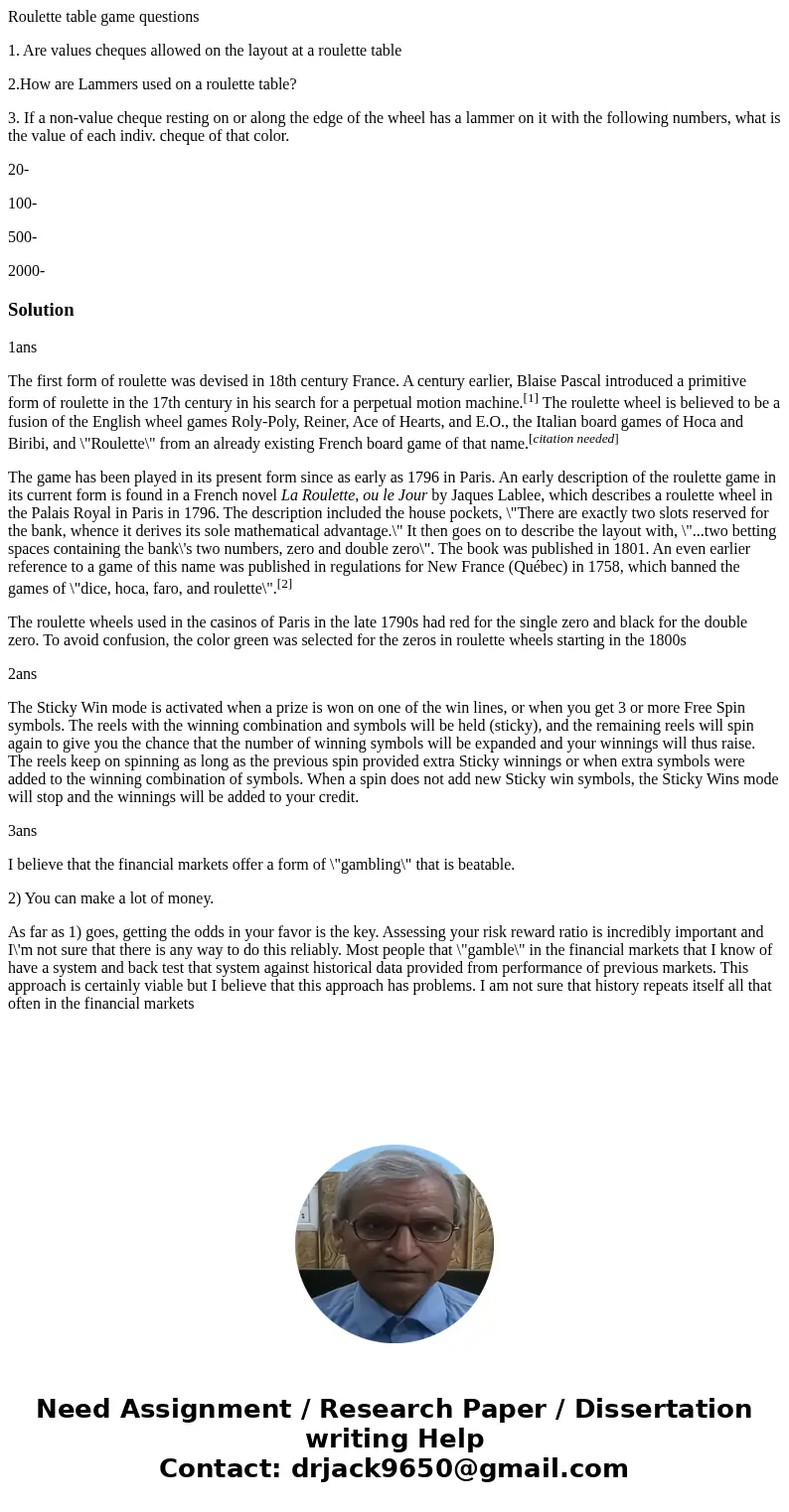 Roulette table game questions 1. Are values cheques allowed on the layout at a roulette table 2.How are Lammers used on a roulette table? 3. If a non-value cheq Roulette table game questions 1. Are values cheques allowed on the layout at a roulette table 2.How are Lammers used on a roulette table? 3. If a non-value cheq