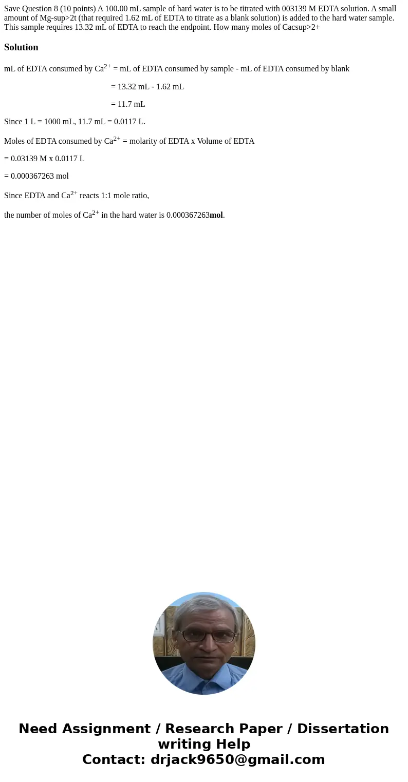 Save Question 8 (10 points) A 100.00 mL sample of hard water is to be titrated with 003139 M EDTA solution. A small amount of Mg-sup>2t (that required 1.62   Save Question 8 (10 points) A 100.00 mL sample of hard water is to be titrated with 003139 M EDTA solution. A small amount of Mg-sup>2t (that required 1.62