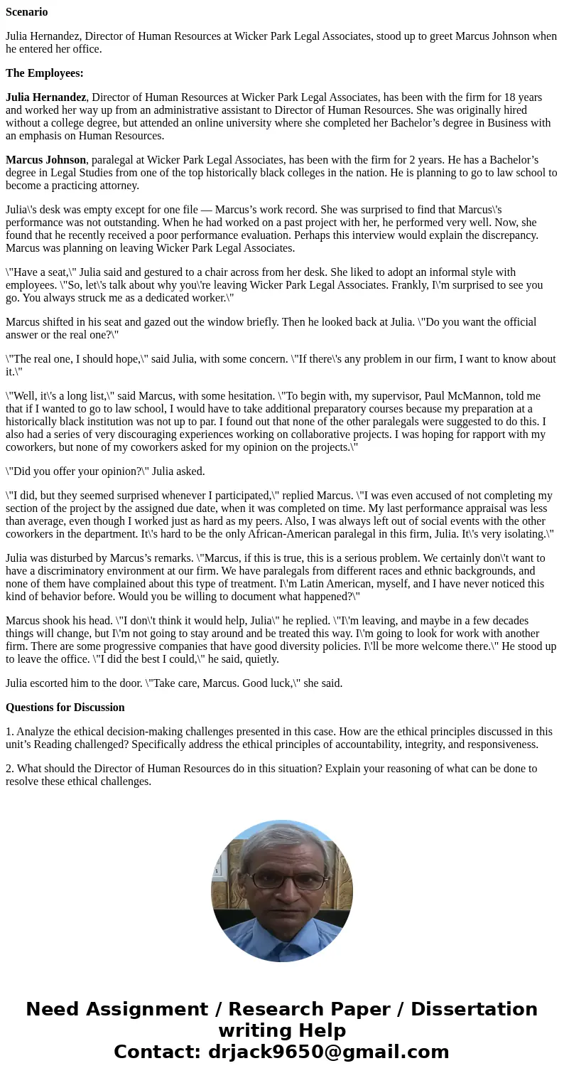 Scenario Julia Hernandez, Director of Human Resources at Wicker Park Legal Associates, stood up to greet Marcus Johnson when he entered her office. The Employe  Scenario Julia Hernandez, Director of Human Resources at Wicker Park Legal Associates, stood up to greet Marcus Johnson when he entered her office. The Employe