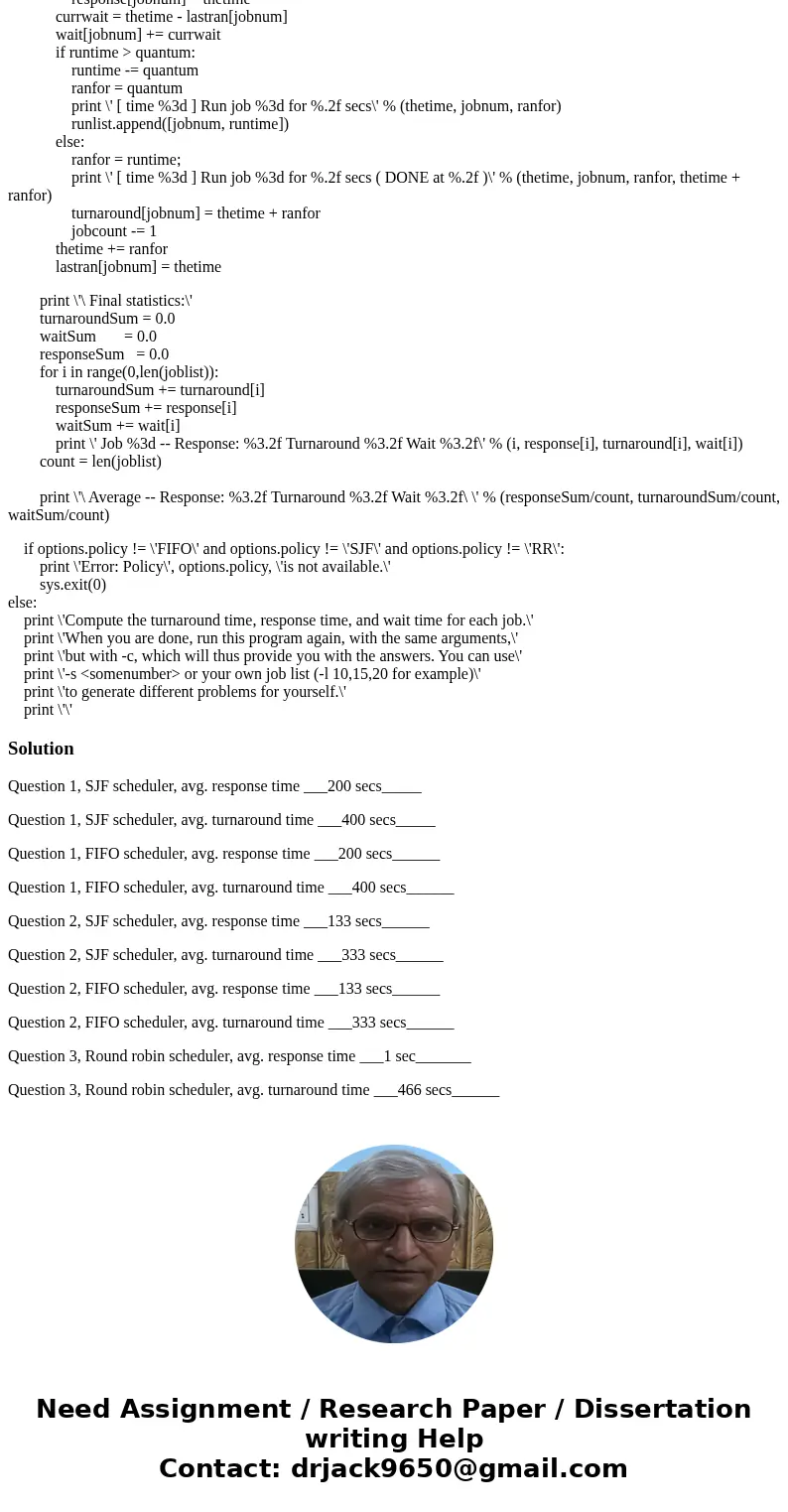 Scheduling simulator. Answer question 1-3 at the end of Chapter 7 by running the python simulator scheduler.py provided by the authors of our text on the OSTEP  Scheduling simulator. Answer question 1-3 at the end of Chapter 7 by running the python simulator scheduler.py provided by the authors of our text on the OSTEP