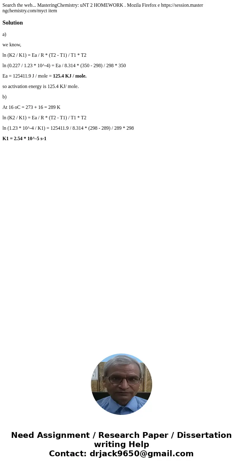 Search the web... MasteringChemistry: uNT 2 HOMEWORK . Mozila Firefox e https://session.master ngchemistry.com/myct item Solutiona) we know, ln (K2 / K1) = Ea   Search the web... MasteringChemistry: uNT 2 HOMEWORK . Mozila Firefox e https://session.master ngchemistry.com/myct item Solutiona) we know, ln (K2 / K1) = Ea