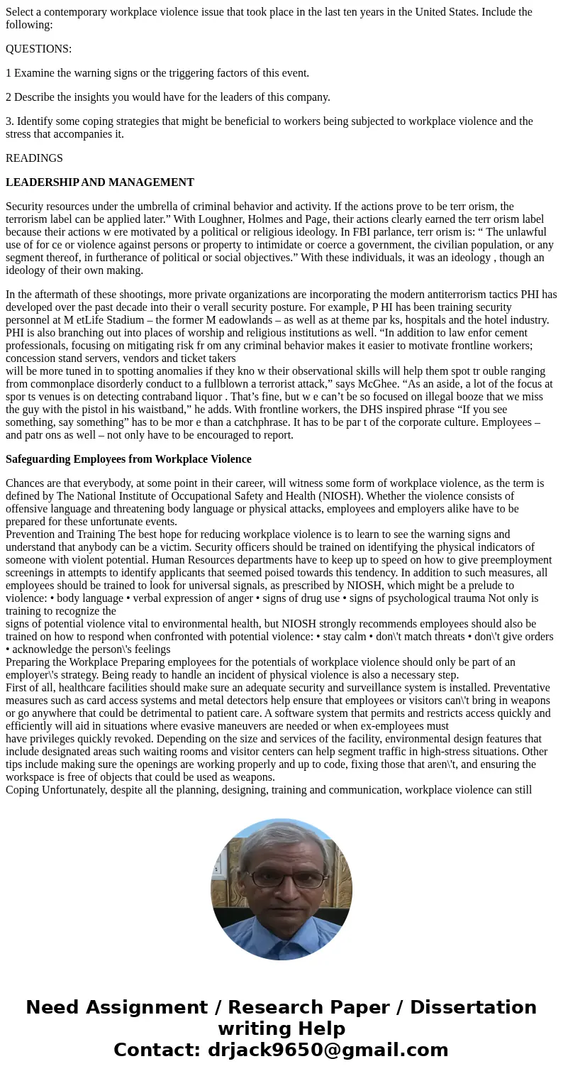 Select a contemporary workplace violence issue that took place in the last ten years in the United States. Include the following: QUESTIONS: 1 Examine the warni