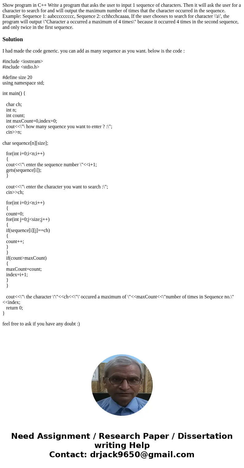Show program in C++ Write a program that asks the user to input 1 sequence of characters. Then it will ask the user for a character to search for and will outp  Show program in C++ Write a program that asks the user to input 1 sequence of characters. Then it will ask the user for a character to search for and will outp