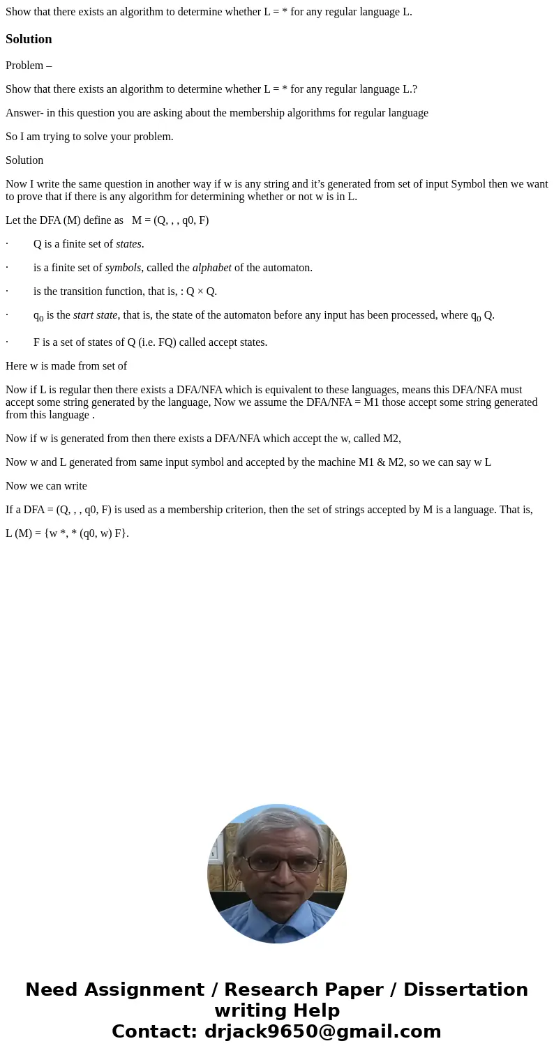Show that there exists an algorithm to determine whether L = * for any regular language L.SolutionProblem – Show that there exists an algorithm to determine whe