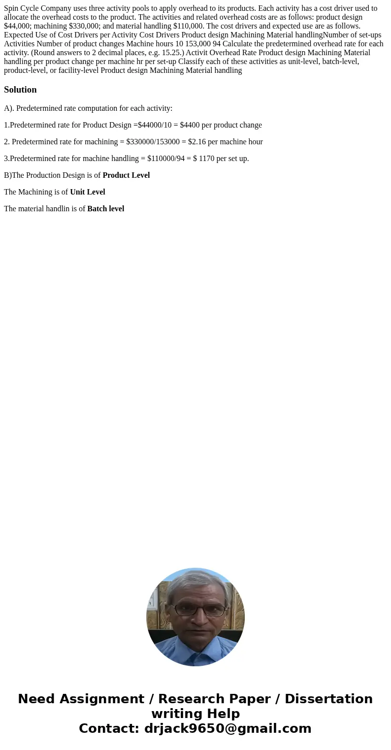  Spin Cycle Company uses three activity pools to apply overhead to its products. Each activity has a cost driver used to allocate the overhead costs to the prod