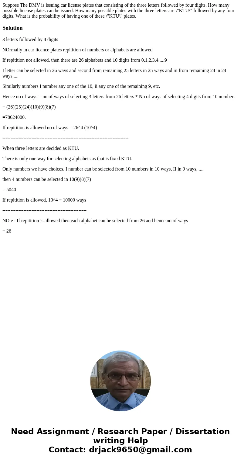 Suppose The DMV is issuing car license plates that consisting of the three letters followed by four digits. How many possible license plates can be issued. How  Suppose The DMV is issuing car license plates that consisting of the three letters followed by four digits. How many possible license plates can be issued. How