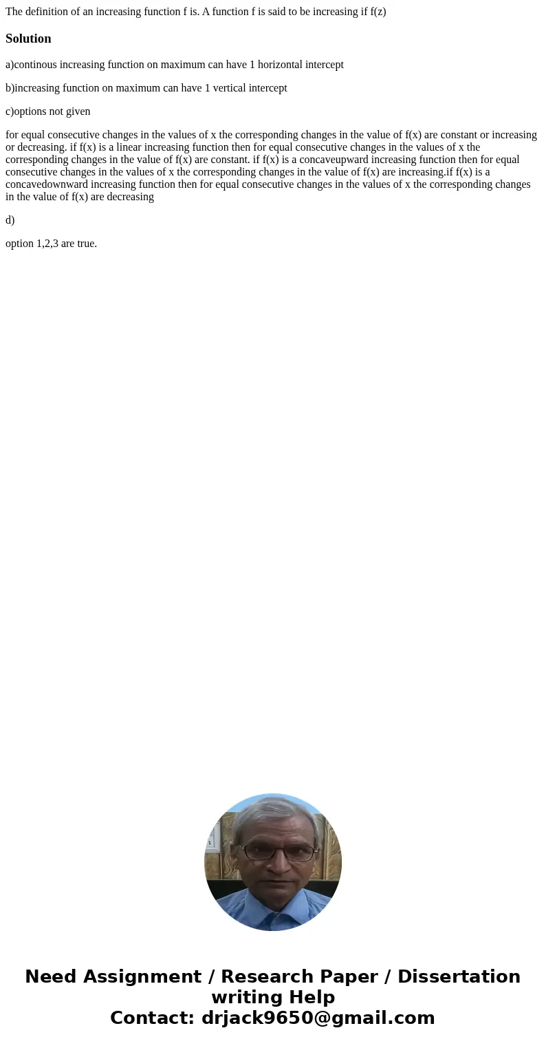  The definition of an increasing function f is. A function f is said to be increasing if f(z) Solutiona)continous increasing function on maximum can have 1 hori