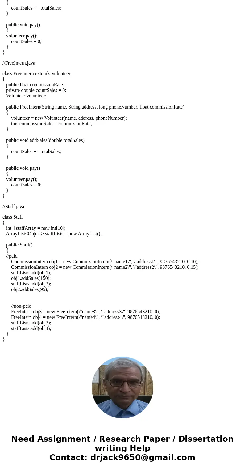 The files Firm.java, Staff.java, StaffMember.java, Volunteer.java, Employee.java, Executive.java, and Hourly.java are from Listings 9.1 – 9.7 in the text. The p