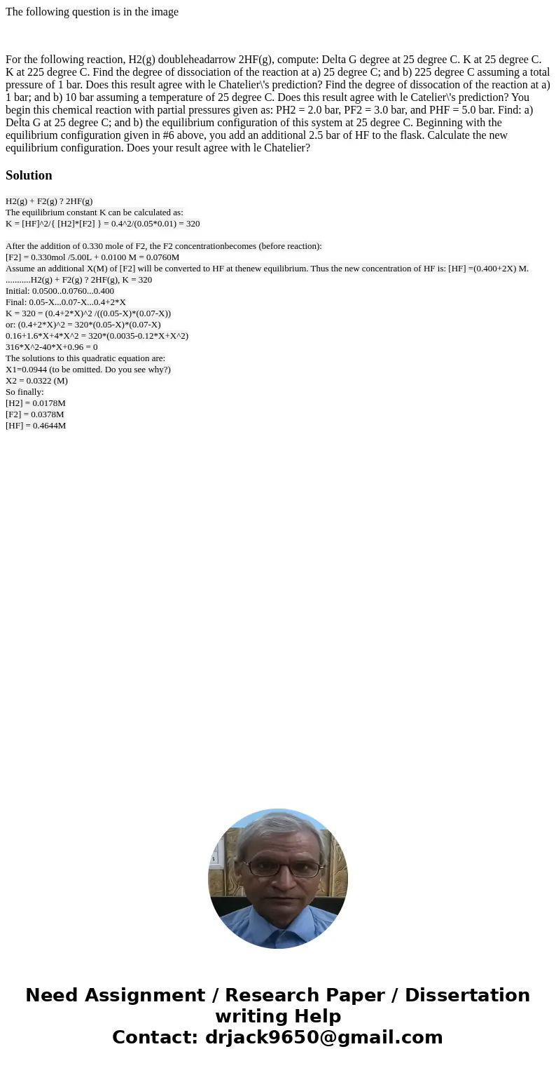 The following question is in the image For the following reaction, H2(g) doubleheadarrow 2HF(g), compute: Delta G degree at 25 degree C. K at 25 degree C. K at  The following question is in the image For the following reaction, H2(g) doubleheadarrow 2HF(g), compute: Delta G degree at 25 degree C. K at 25 degree C. K at