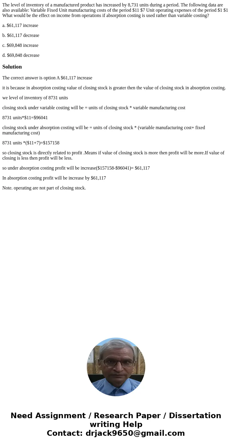 The level of inventory of a manufactured product has increased by 8,731 units during a period. The following data are also available: Variable Fixed Unit manufa The level of inventory of a manufactured product has increased by 8,731 units during a period. The following data are also available: Variable Fixed Unit manufa