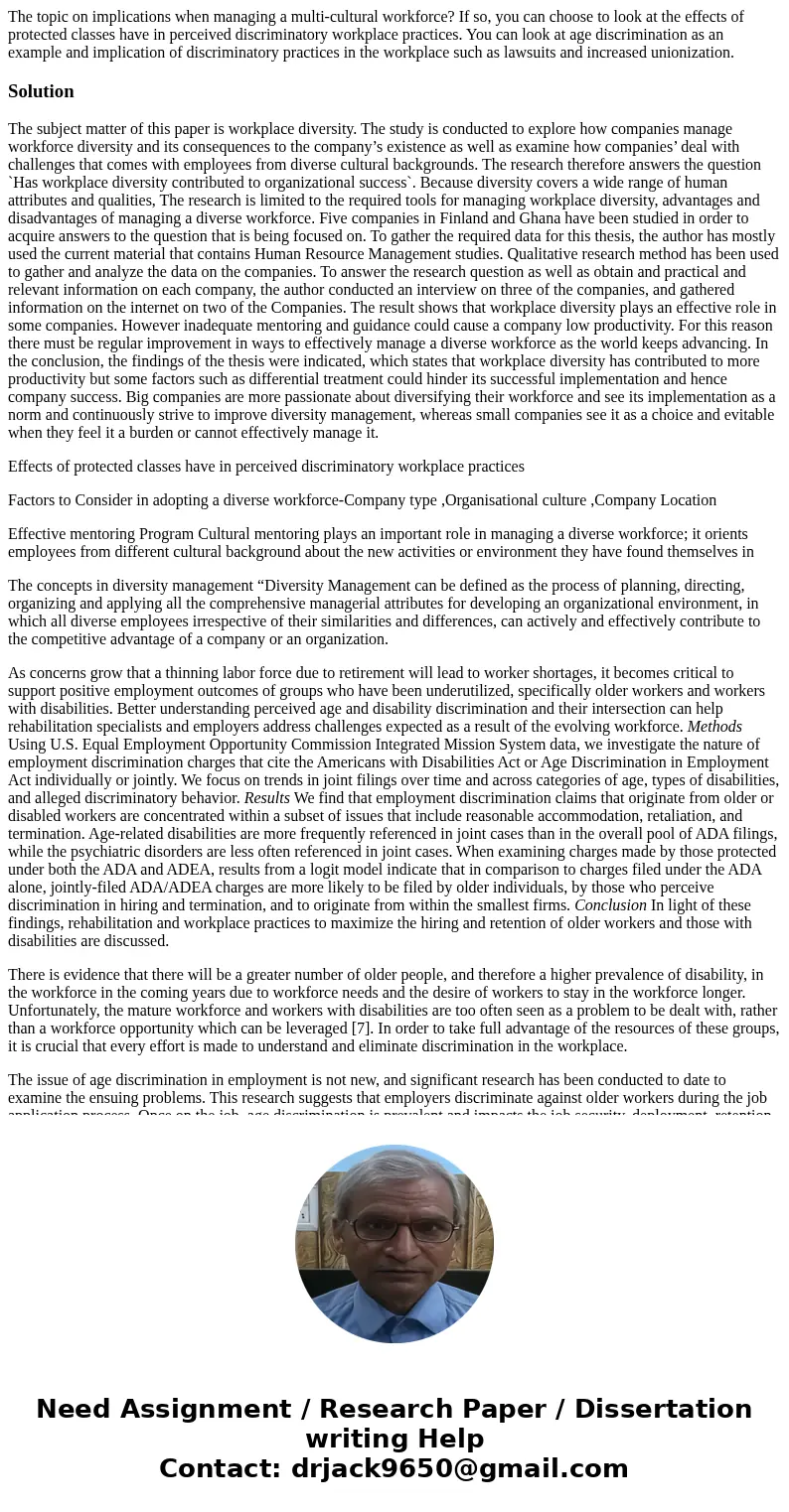 The topic on implications when managing a multi-cultural workforce? If so, you can choose to look at the effects of protected classes have in perceived discrimi The topic on implications when managing a multi-cultural workforce? If so, you can choose to look at the effects of protected classes have in perceived discrimi