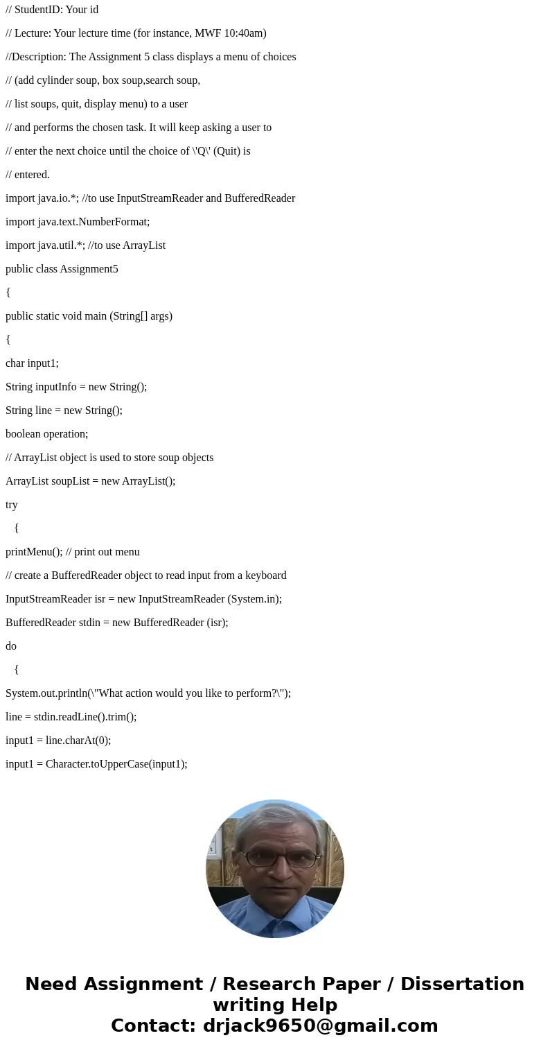 These are the outputs which should match they are 4 of them :- output 1 - output 2 - output 3 - output 4 - Here is the Assingment5.java file can make changes to These are the outputs which should match they are 4 of them :- output 1 - output 2 - output 3 - output 4 - Here is the Assingment5.java file can make changes to