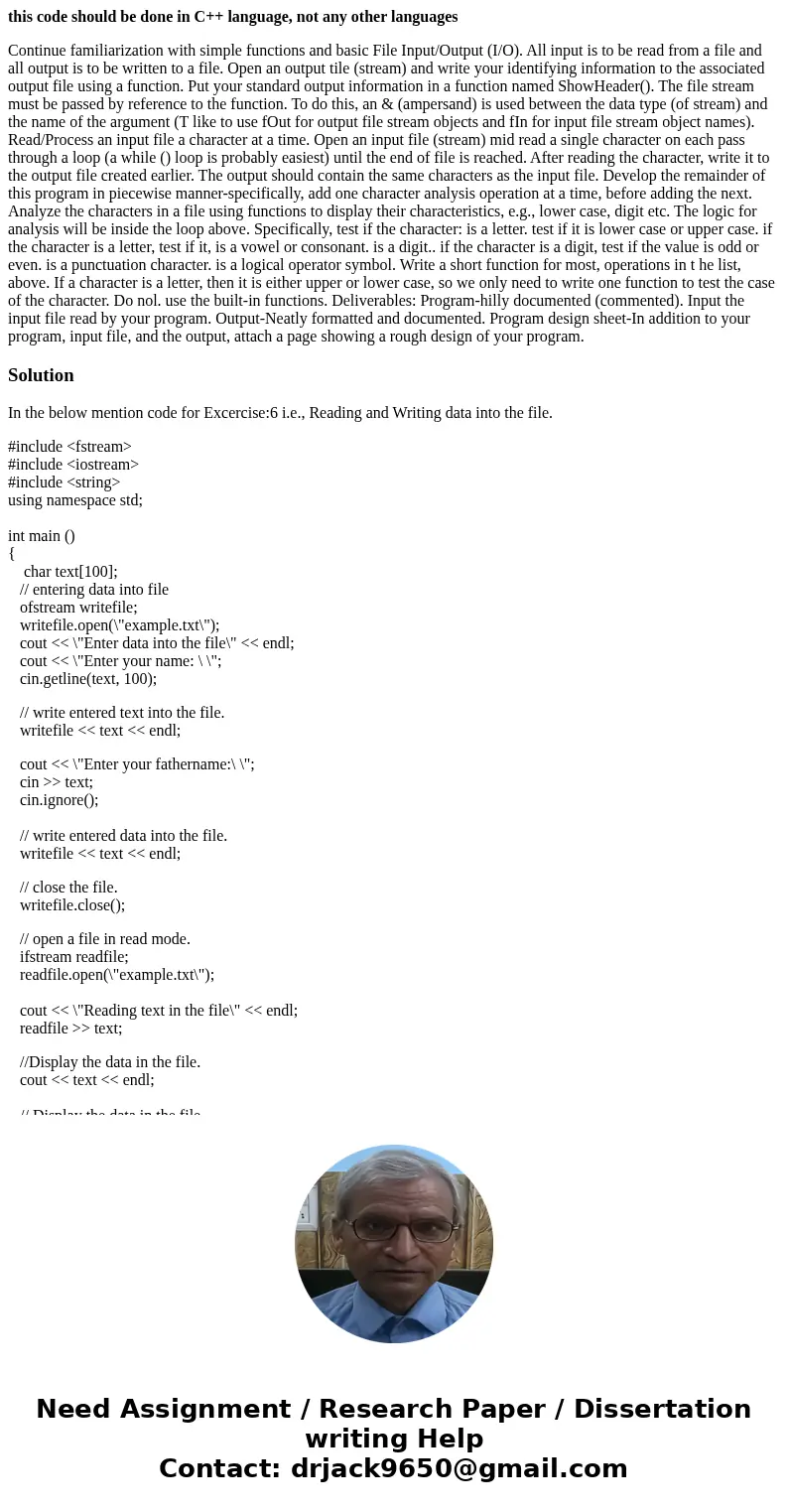 this code should be done in C++ language, not any other languages Continue familiarization with simple functions and basic File Input/Output (I/O). All input is this code should be done in C++ language, not any other languages Continue familiarization with simple functions and basic File Input/Output (I/O). All input is