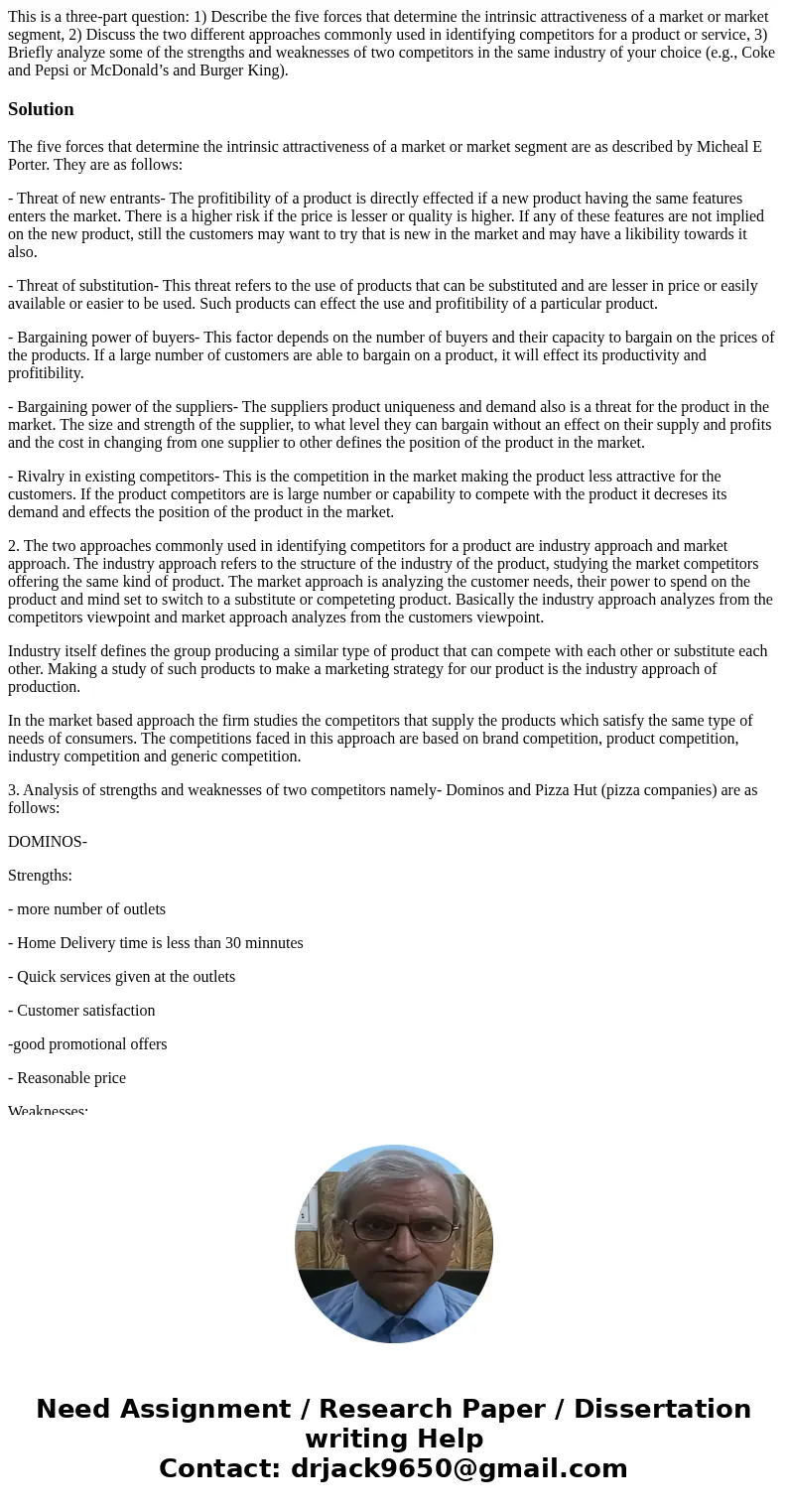 This is a three-part question: 1) Describe the five forces that determine the intrinsic attractiveness of a market or market segment, 2) Discuss the two differe This is a three-part question: 1) Describe the five forces that determine the intrinsic attractiveness of a market or market segment, 2) Discuss the two differe