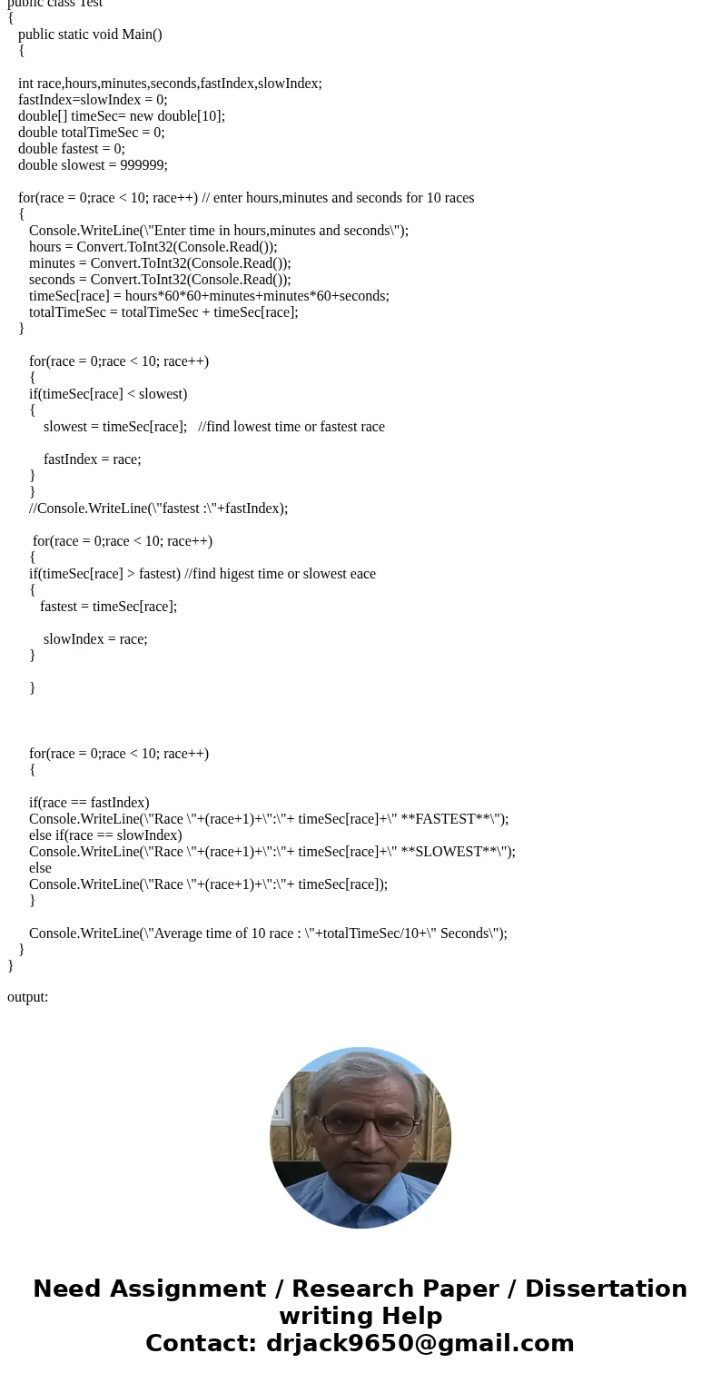 This is for C# programming: 1. Your teacher enjoys running races of different distances. Write a program to allow him to calculate his pace for a race. Your pro