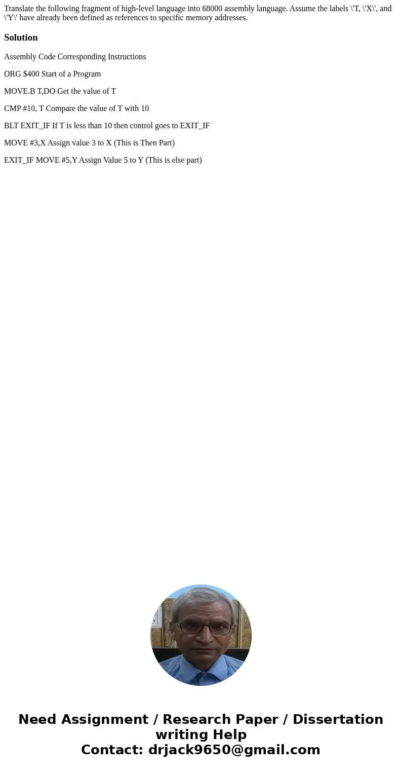 Translate the following fragment of high-level language into 68000 assembly language. Assume the labels \'T, \'X\', and \'Y\' have already been defined as refe  Translate the following fragment of high-level language into 68000 assembly language. Assume the labels \'T, \'X\', and \'Y\' have already been defined as refe