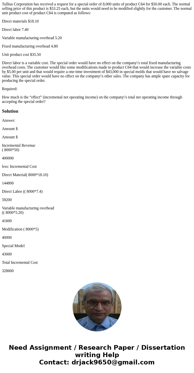 Tullius Corporation has received a request for a special order of 8,000 units of product C64 for $50.00 each. The normal selling price of this product is $53.25 Tullius Corporation has received a request for a special order of 8,000 units of product C64 for $50.00 each. The normal selling price of this product is $53.25