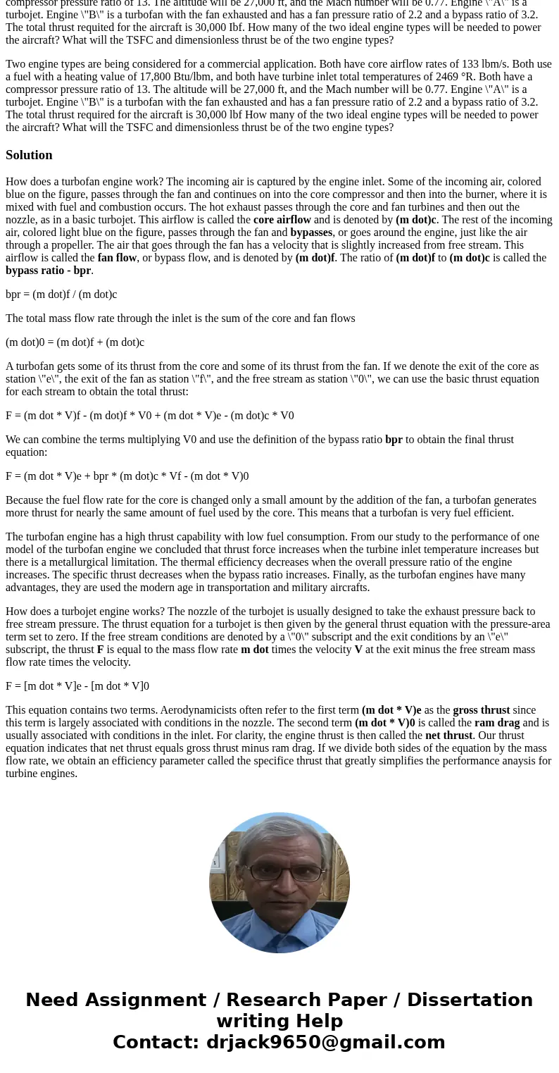 Two engine types are being considered for a commercial application. Both have core airflow rates of 133 Ibm/s. Both use a fuel with a heating value of 17,800 Bt Two engine types are being considered for a commercial application. Both have core airflow rates of 133 Ibm/s. Both use a fuel with a heating value of 17,800 Bt