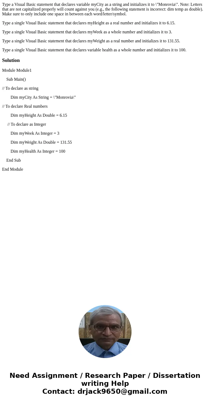 Type a Visual Basic statement that declares variable myCity as a string and initializes it to \