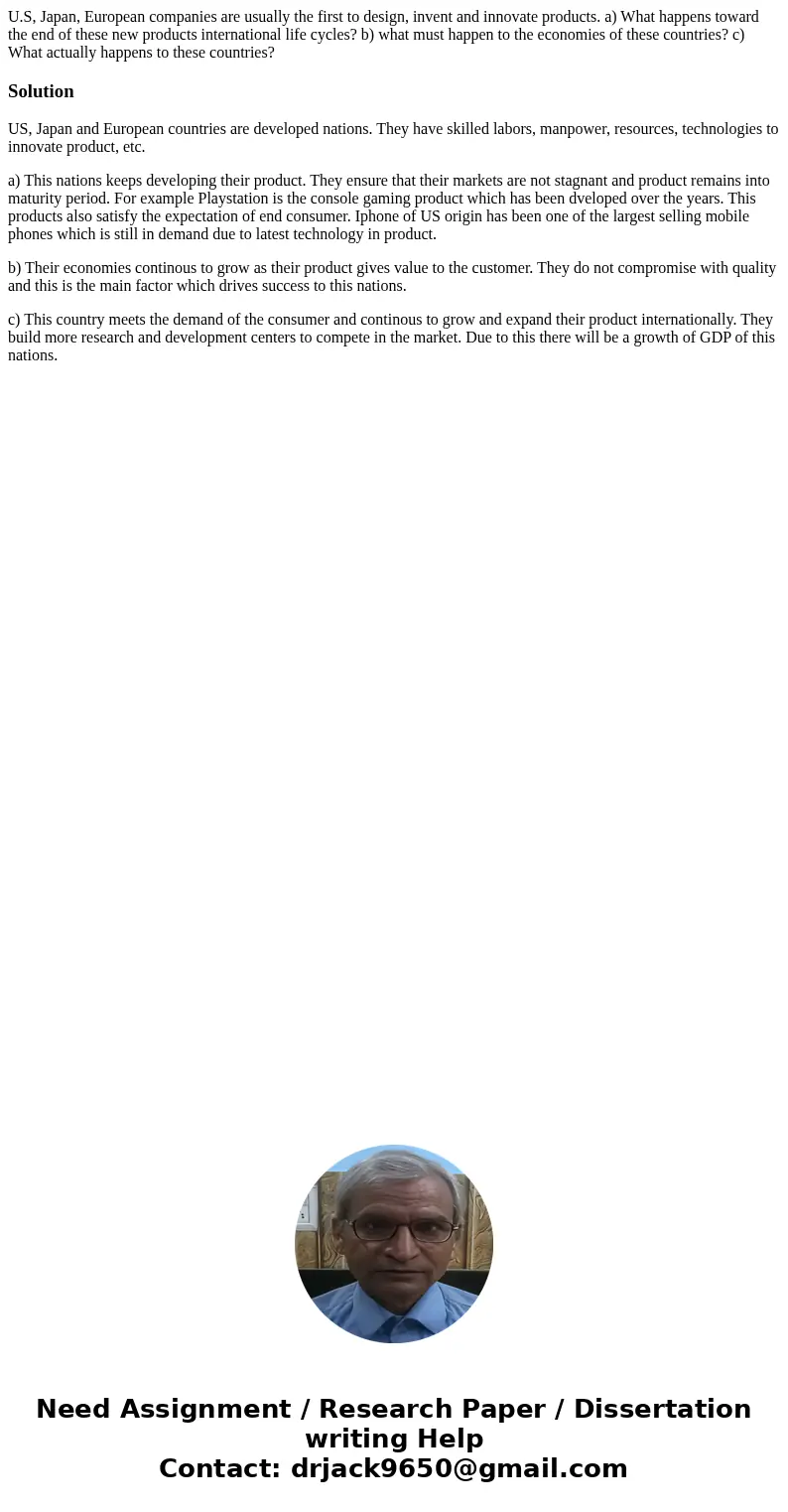 U.S, Japan, European companies are usually the first to design, invent and innovate products. a) What happens toward the end of these new products international