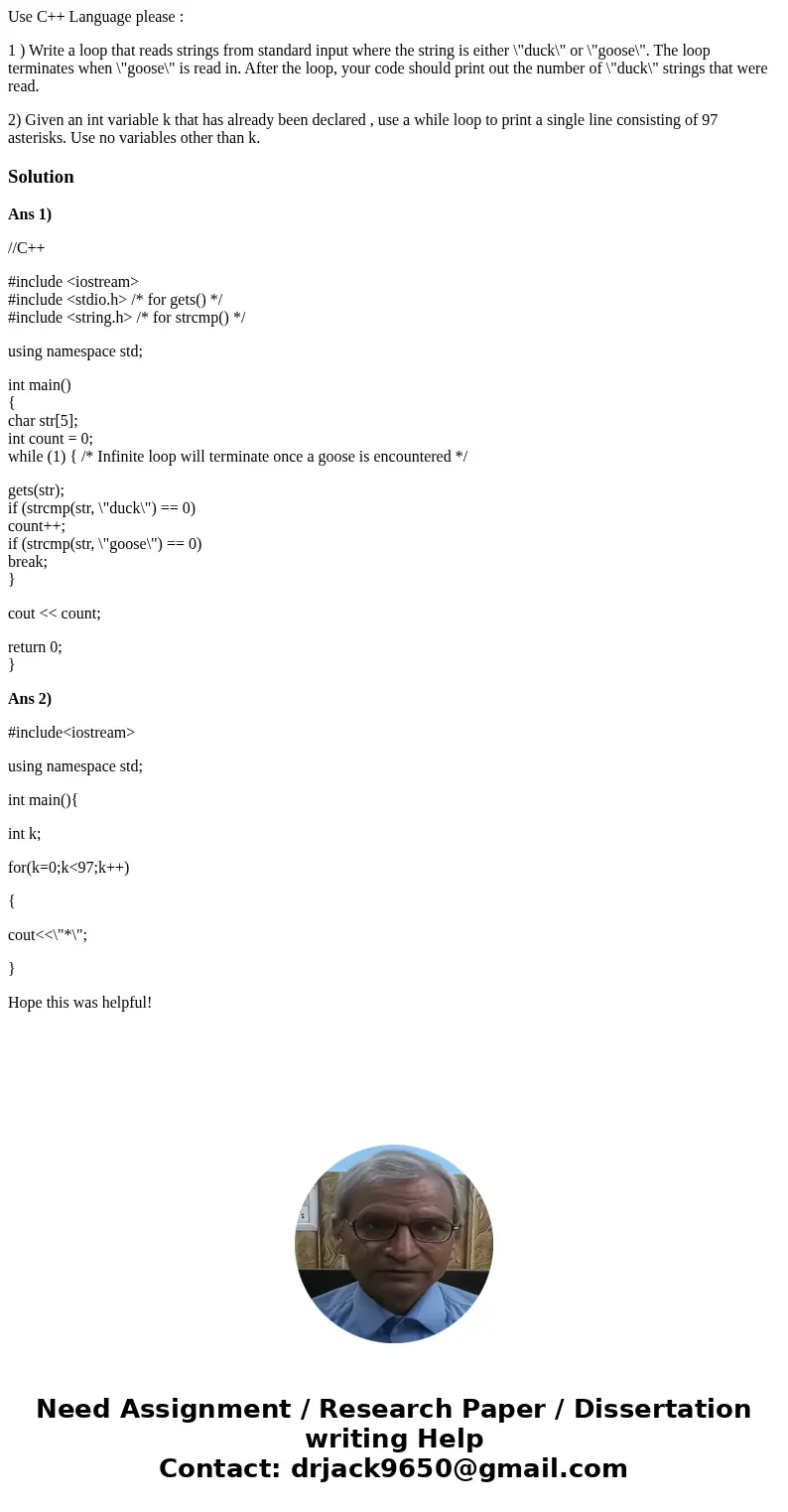 Use C++ Language please : 1 ) Write a loop that reads strings from standard input where the string is either \
