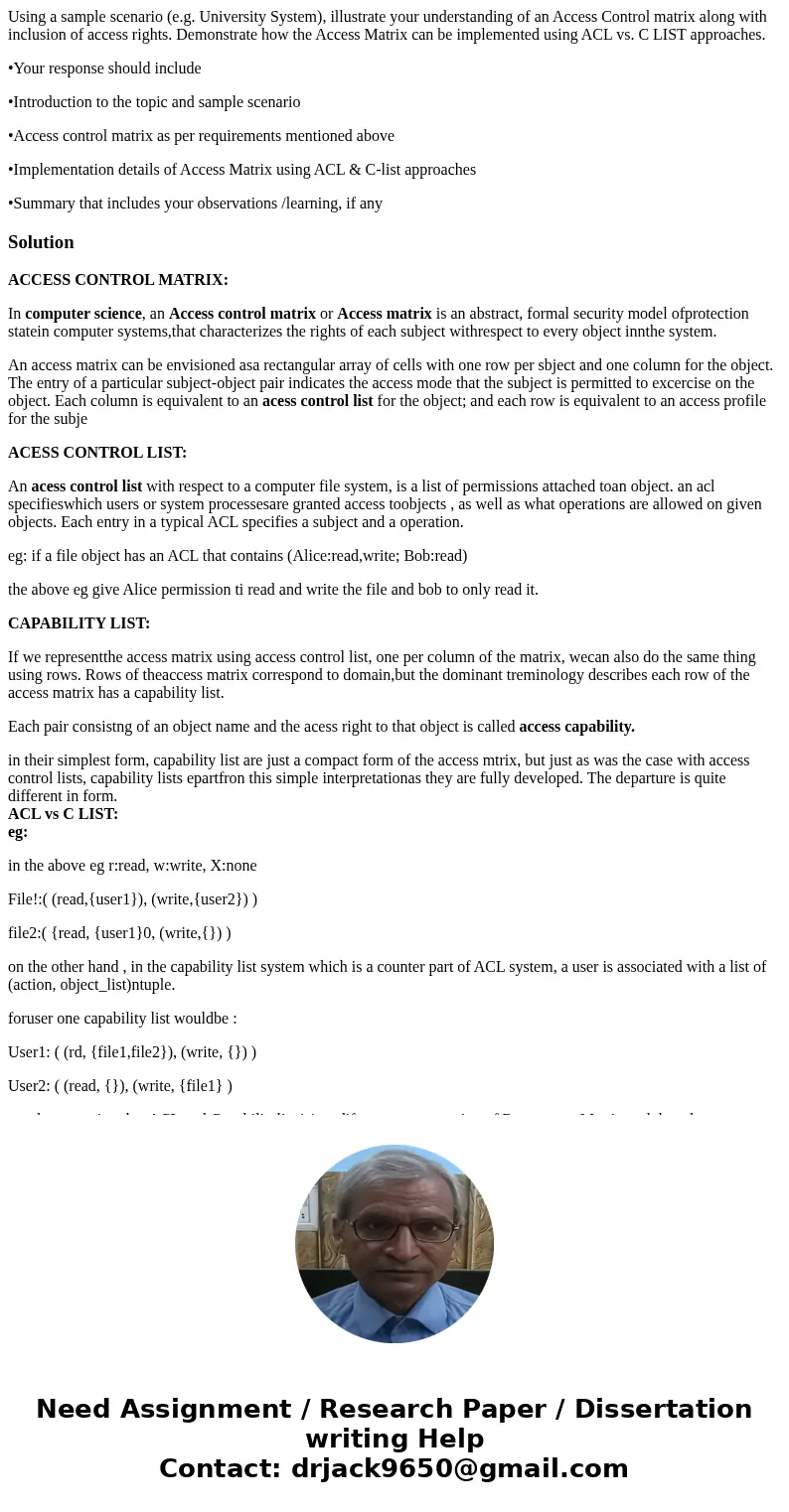Using a sample scenario (e.g. University System), illustrate your understanding of an Access Control matrix along with inclusion of access rights. Demonstrate h Using a sample scenario (e.g. University System), illustrate your understanding of an Access Control matrix along with inclusion of access rights. Demonstrate h