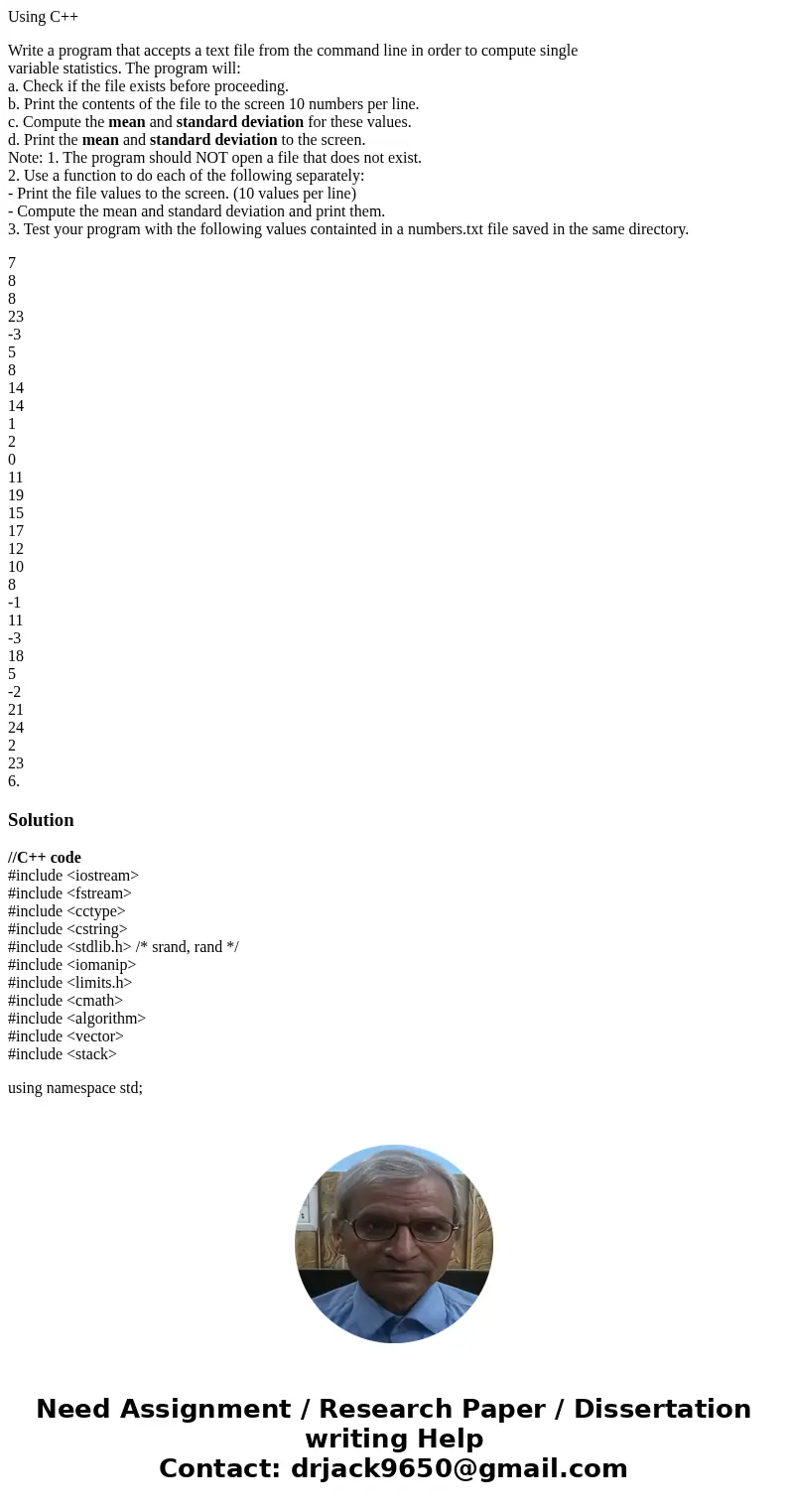 Using C++ Write a program that accepts a text file from the command line in order to compute single variable statistics. The program will: a. Check if the file 