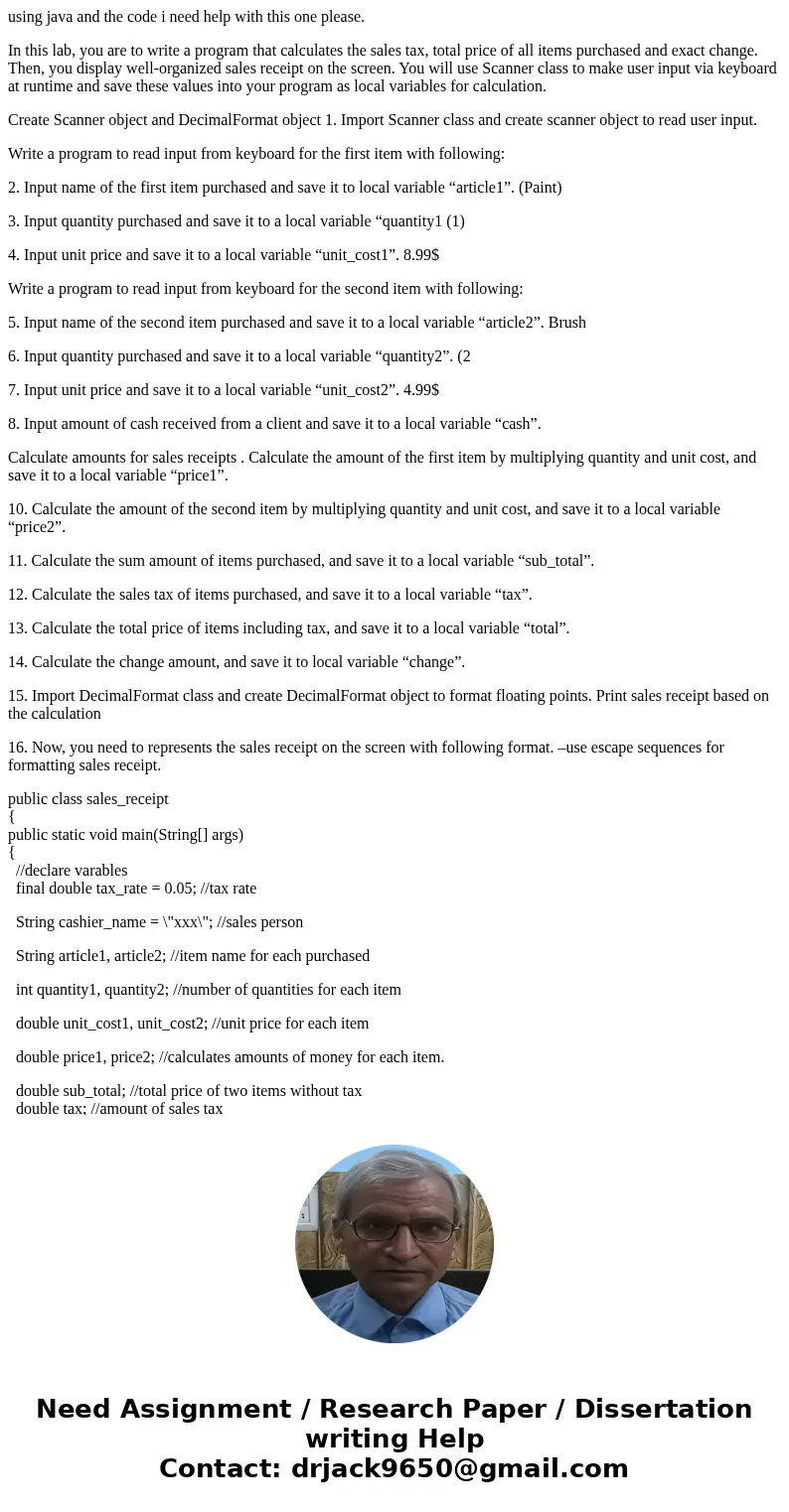 using java and the code i need help with this one please. In this lab, you are to write a program that calculates the sales tax, total price of all items purcha