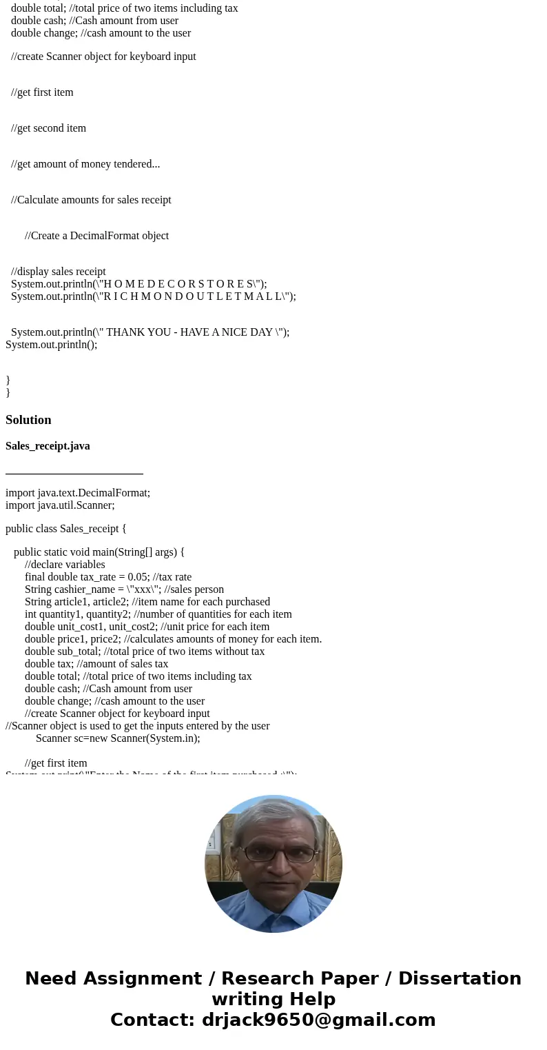 using java and the code i need help with this one please. In this lab, you are to write a program that calculates the sales tax, total price of all items purcha