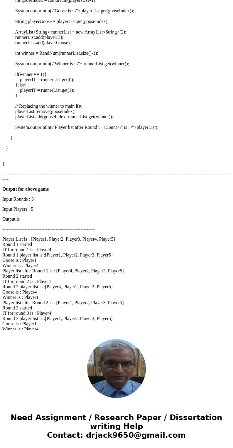 Using Java: In the children’s game, Duck, Duck, Goose, a group of children sit in a circle (ask user to input how many player and how many round to play). One o