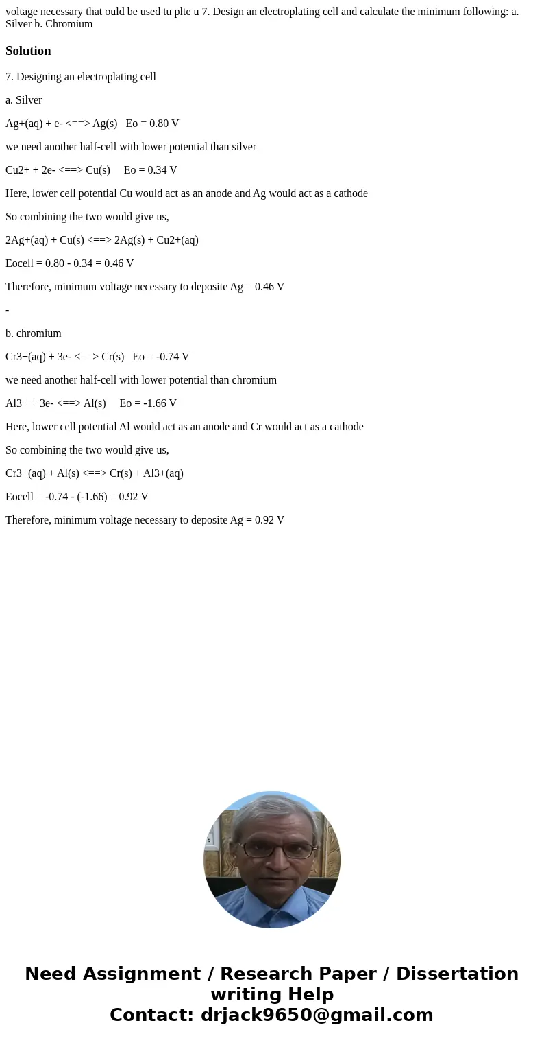 voltage necessary that ould be used tu plte u 7. Design an electroplating cell and calculate the minimum following: a. Silver b. Chromium Solution7. Designing   voltage necessary that ould be used tu plte u 7. Design an electroplating cell and calculate the minimum following: a. Silver b. Chromium Solution7. Designing