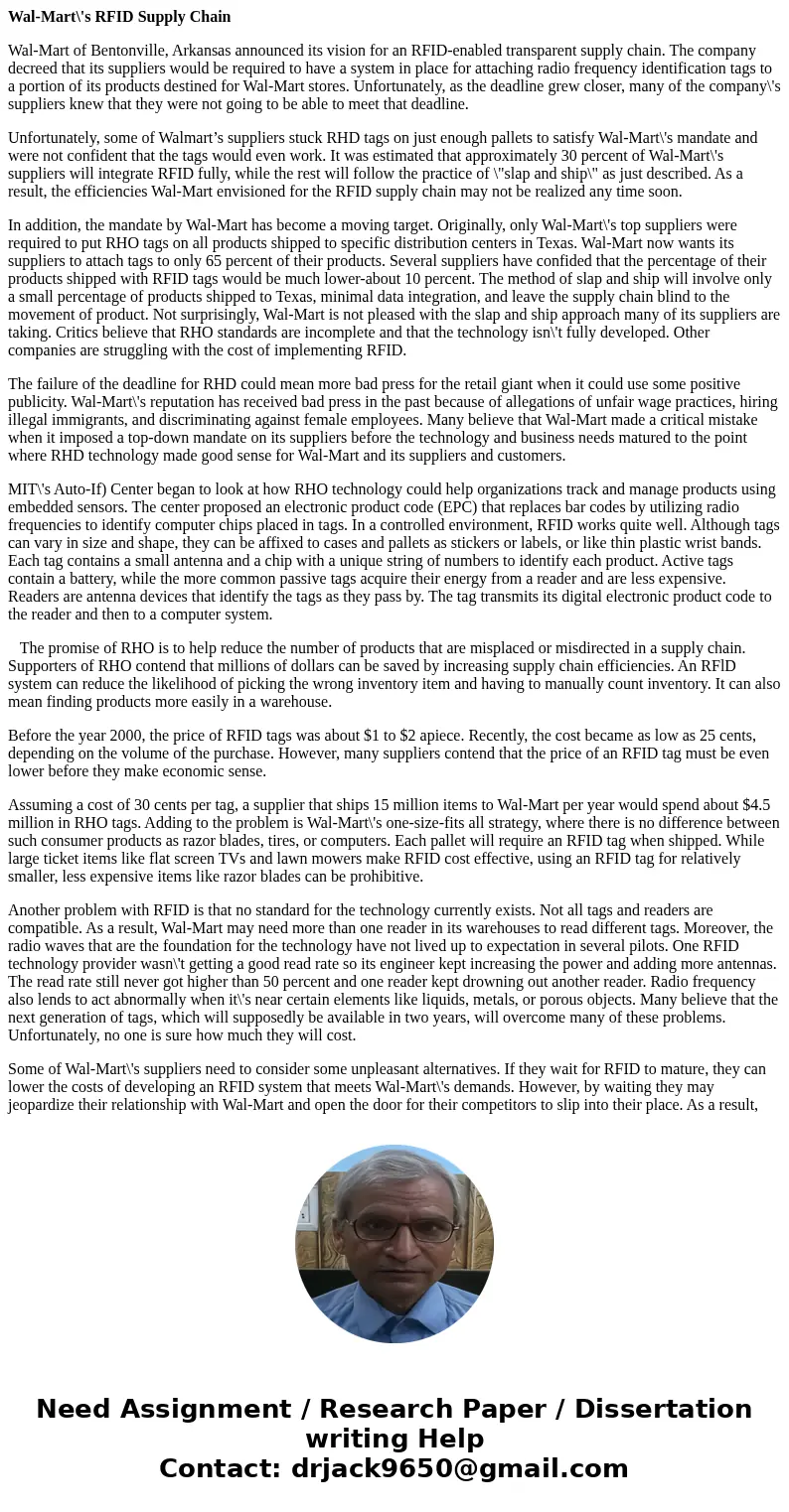 Wal-Mart\'s RFID Supply Chain Wal-Mart of Bentonville, Arkansas announced its vision for an RFID-enabled transparent supply chain. The company decreed that its 