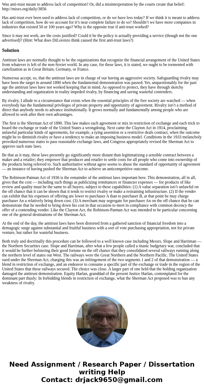 Was anti-trust meant to address lack of competition? Or, did a misinterpretation by the courts create that belief: http://mises.org/daily/3856 Has anti-trust ev Was anti-trust meant to address lack of competition? Or, did a misinterpretation by the courts create that belief: http://mises.org/daily/3856 Has anti-trust ev