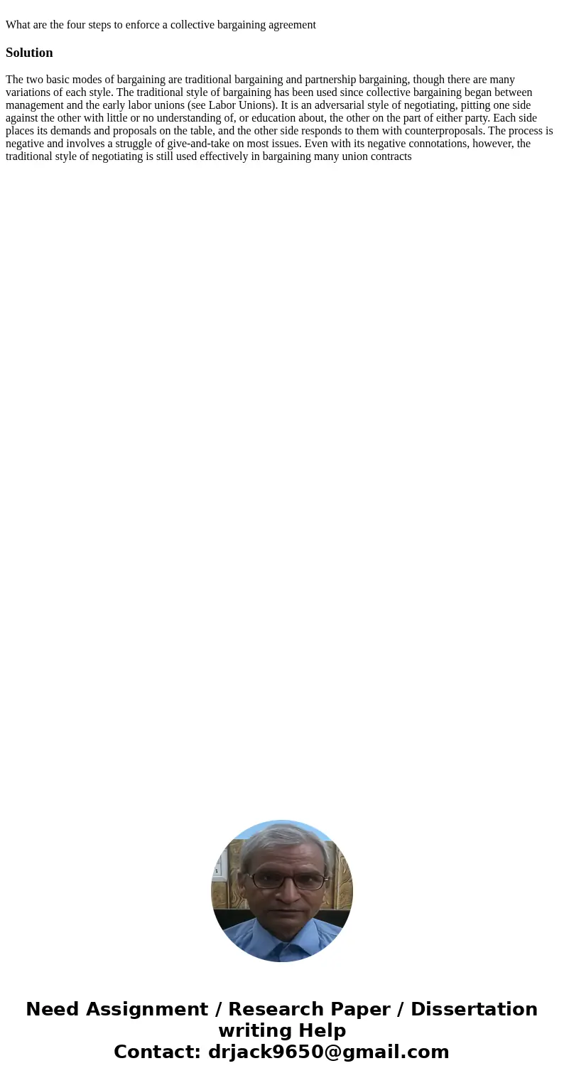  What are the four steps to enforce a collective bargaining agreementSolutionThe two basic modes of bargaining are traditional bargaining and partnership bargai