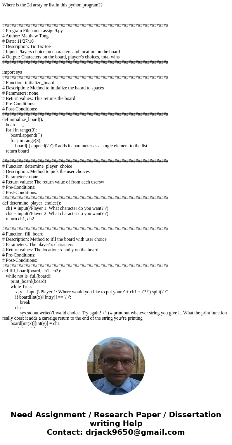 Where is the 2d array or list in this python program?? ####################################################################### # Program Filename: assign9.py # 