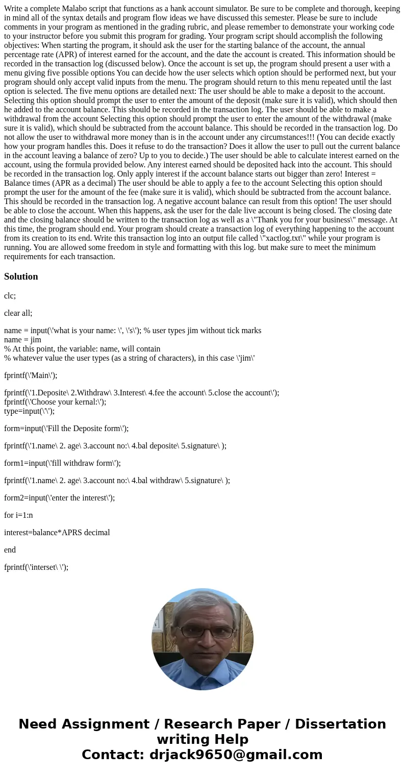  Write a complete Malabo script that functions as a hank account simulator. Be sure to be complete and thorough, keeping in mind all of the syntax details and p