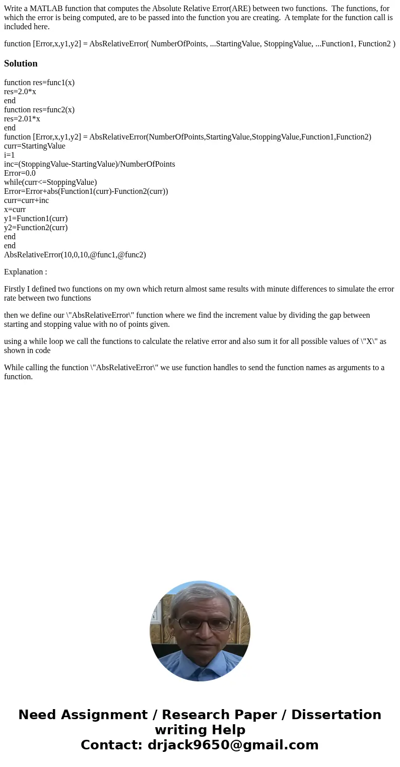 Write a MATLAB function that computes the Absolute Relative Error(ARE) between two functions. The functions, for which the error is being computed, are to be pa