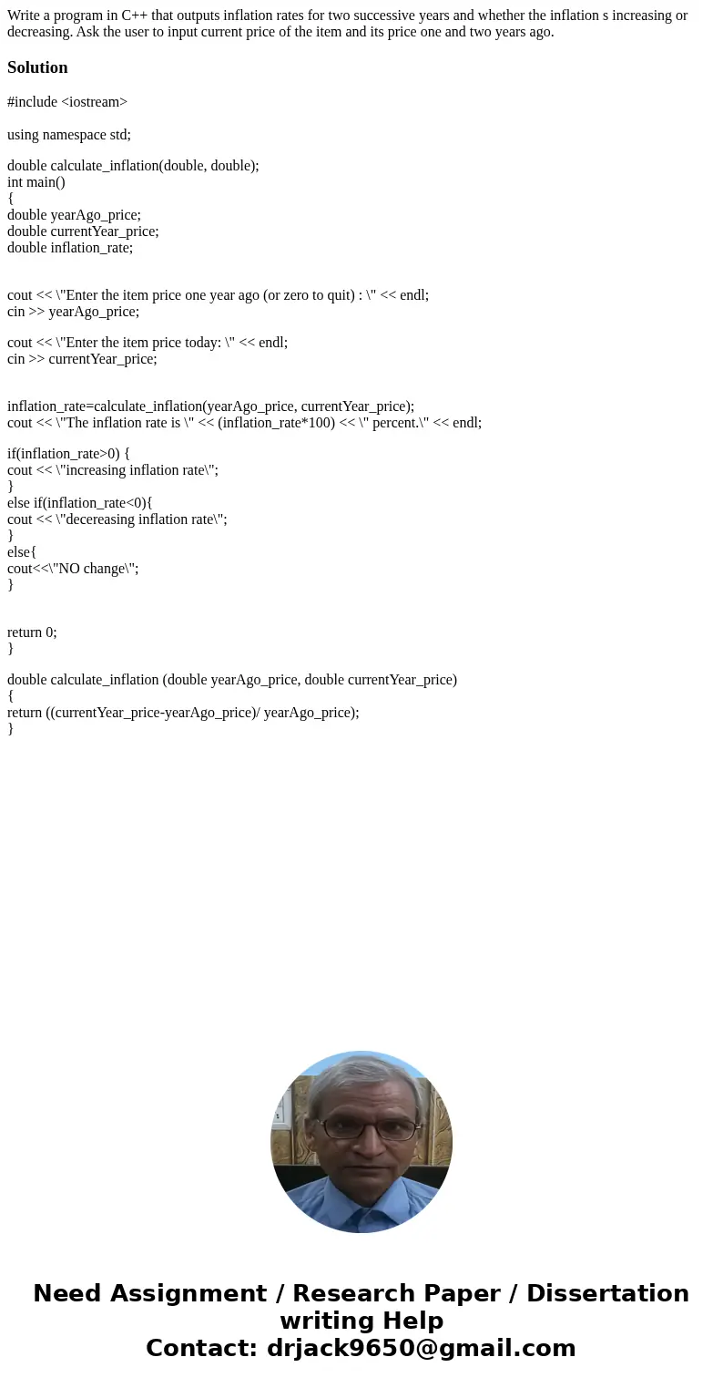 Write a program in C++ that outputs inflation rates for two successive years and whether the inflation s increasing or decreasing. Ask the user to input current Write a program in C++ that outputs inflation rates for two successive years and whether the inflation s increasing or decreasing. Ask the user to input current