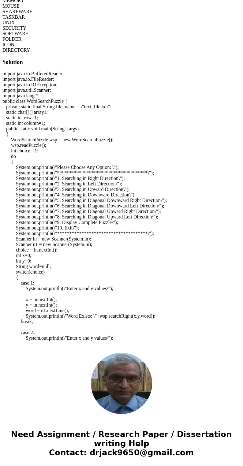 Write a program of wordSearch puzzle that use the following text file as an input. The output should be like this: PIXEL found (left) at (0,9). ( Use JAVA Array Write a program of wordSearch puzzle that use the following text file as an input. The output should be like this: PIXEL found (left) at (0,9). ( Use JAVA Array