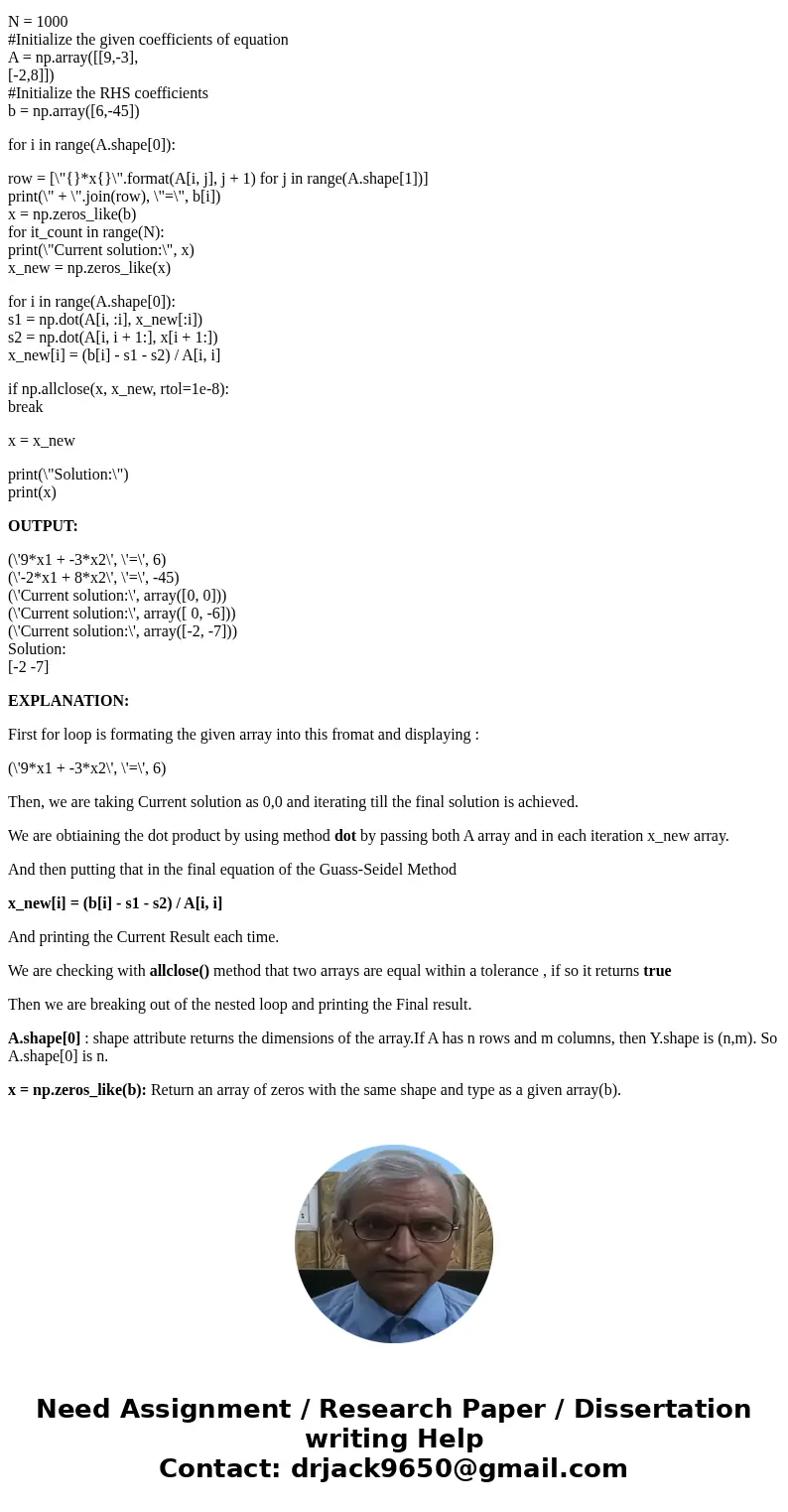  Write a program to solve a linear system of the form Ax = b by Gauss-Seidel iteration. You should pass the matrix A. solution vector b, the initial guess vecto