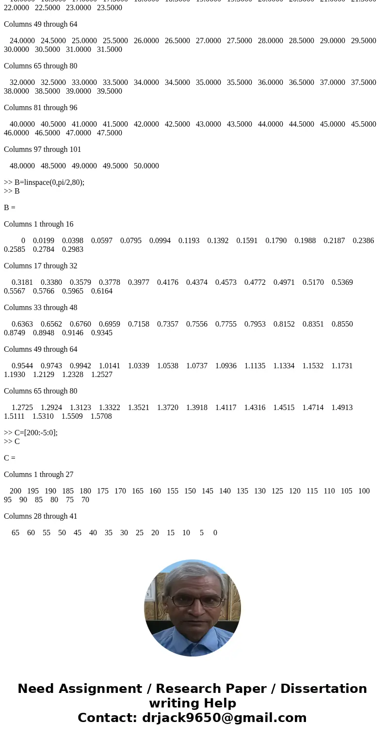  Write a script with commands to create the following vectors and assign to the indicated variable names. Create an evenly-spaced row vector A with elements sta