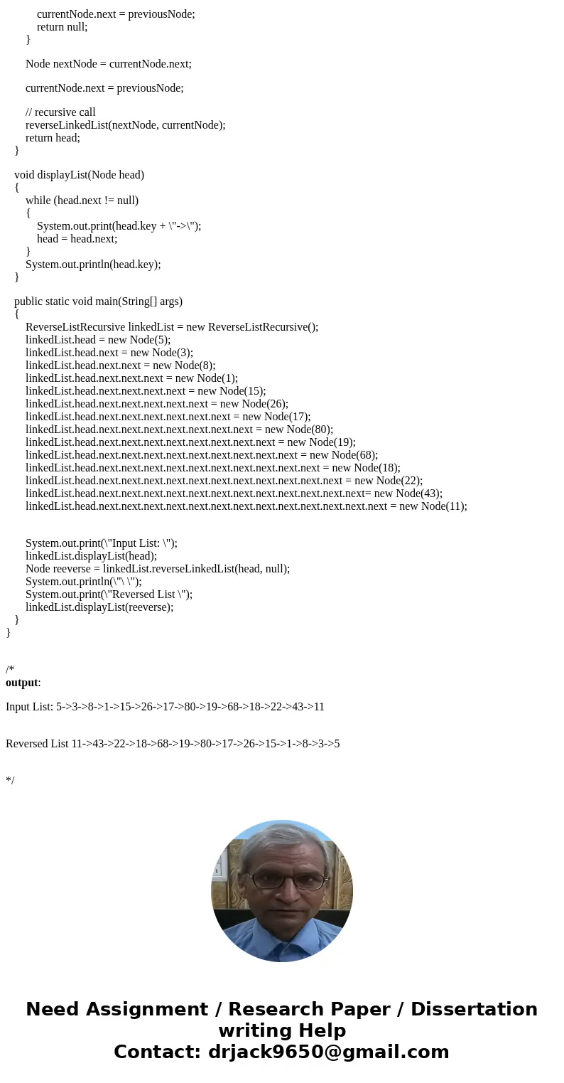 Write and test a recursive Java method that reverses a singly linked list so that the ordering of the nodes becomes opposite of what it was before.Solution// Re